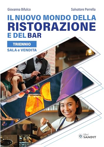 Il nuovo mondo della ristorazione e del bar. Sala e vendita. Per il triennio degli Ist. tecnici e profession