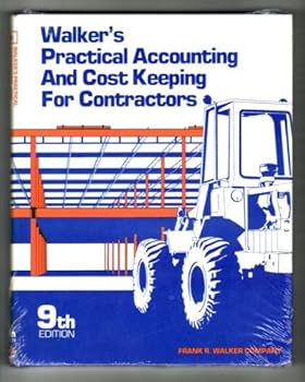 Walker's Practical Accounting and Cost Keeping for Contractors