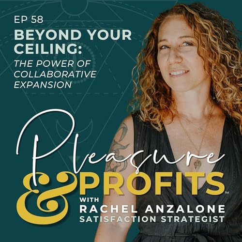 Beyond Your Ceiling: The Power of Collaborative Expansion - EP 058