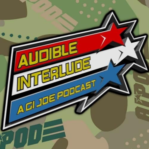 『Audible Interlude: A GI Joe Podcast』のカバーアート