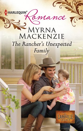 The Rancher's Unexpected Family (By: Myrna Mackenzie)