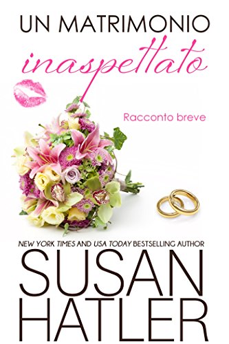 Susan Hatler - Un matrimonio inaspettato (2017)