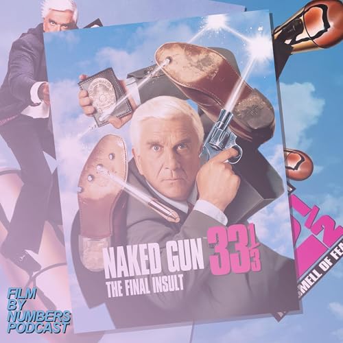Episode 33 &ndash; Naked Gun 33 1/3: The Naked Gun Films