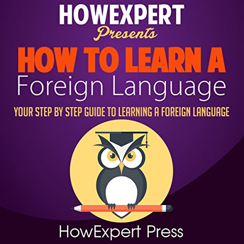 How to Learn a Foreign Language Your StepByStep Guide to