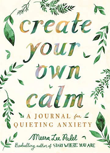 Télécharger Create Your Own Calm: A Journal for Quieting Anxiety Gratuit