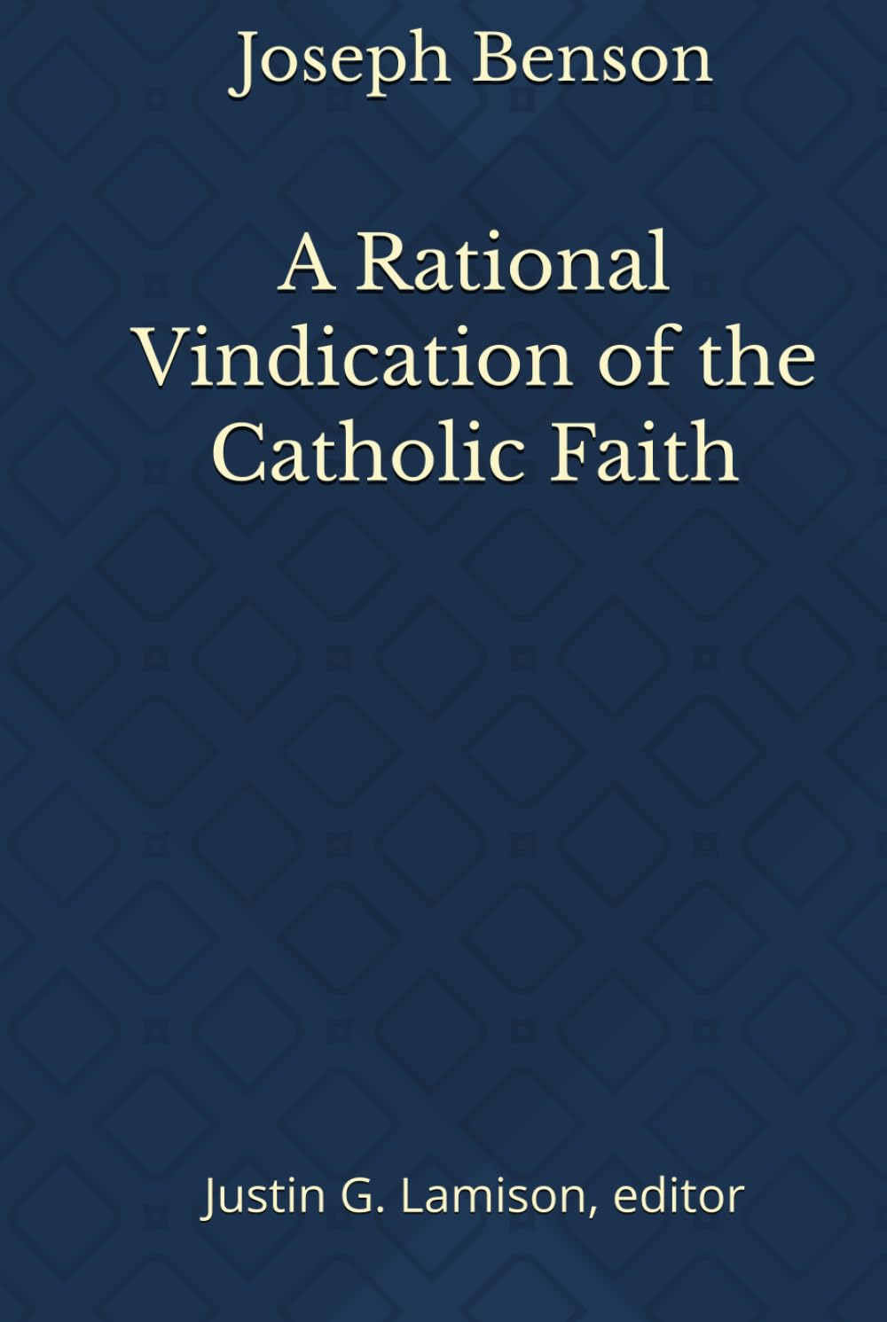 A Rational Vindication of the Catholic Faith
