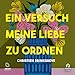 Ein Versuch, meine Liebe zu ordnen