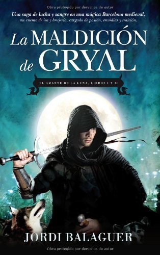 La maldición de Gryal: El Amante de la Luna (Libros I y II) (Juvenil Bestsellers) (Spanish Edition)
