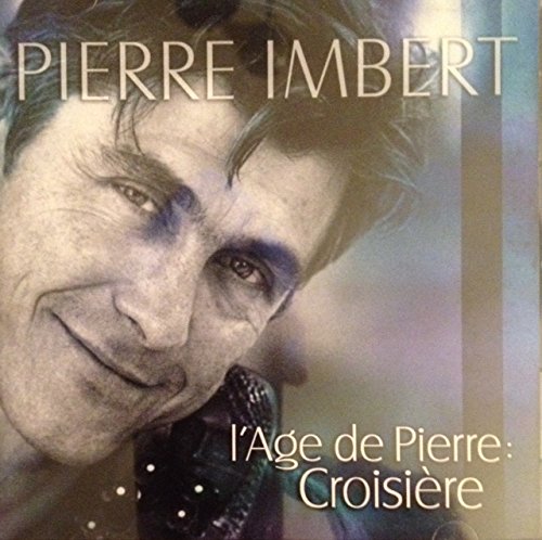L Age De Pierre Croisiere [Audio CD] Imbert, Pierre