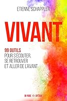 Vivant - 99 outils pour s'écouter, se retrouver et aller de l'avant 2892259991 Book Cover
