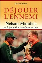 Download Déjouer l'ennemi : Nelson Mandela et le jeu qui a sauvé une nation PDF
