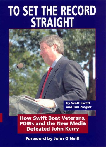 To Set the Record Straight: How Swift Boat Veterans, POWs and the New