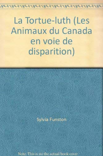 La Tortue-Luth - les animaux du Canada en voie de disparition (Owl MAgazine) [Hardcover] Sylvia Funston and Olena Kassian
