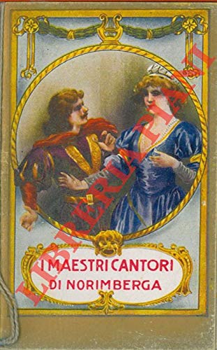  I Maestri Cantori di Norimberga.