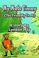 Timmy The Friendly Troll 1517365090 Book Cover