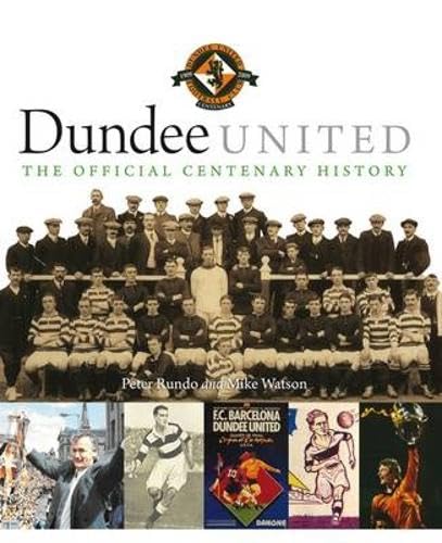 Dundee United: The Official Centenary History: Amazon.co.uk: Peter ...