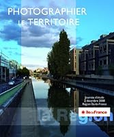 PHOTOGRAPHIER LE TERRITOIRE: JOURNEE D'ETUDE 2 DECEMBRE 2008 REGION ILE-DE-FRANCE 2757202758 Book Cover