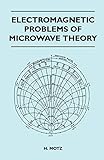Electromagnetic Problems Of Microwave Theory