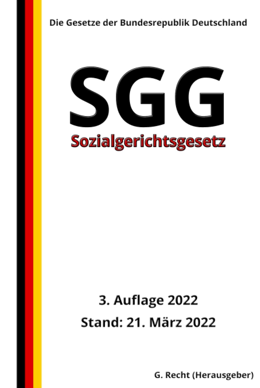 Sozialgerichtsgesetz - SGG, 3. Auflage 2022: Die Gesetze der Bundesrepublik Deutschland