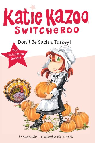 Don't Be Such a Turkey! (Katie Kazoo, Switcheroo Book 9)