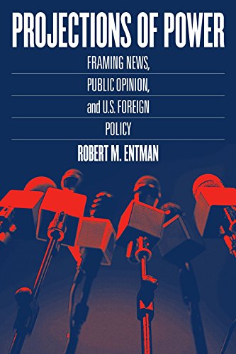 Projections of Power: Framing News, Public Opinion, and U.S. Foreign Policy (Studies in Communication, Media & Public Opinion) by Robert M Entman (6-Jan-2004) Paperback