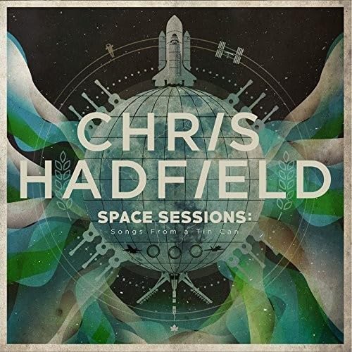 Space Sessions: Songs From a Tin Can [Audio CD] Chris Hadfield