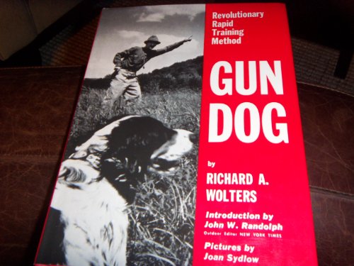 Gun Dog Revolutionary Rapid Training Method 0525244808 Book Cover