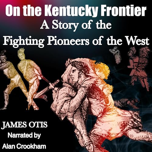 On the Kentucky Frontier (Annotated) Audiolibro Por James Otis arte de portada