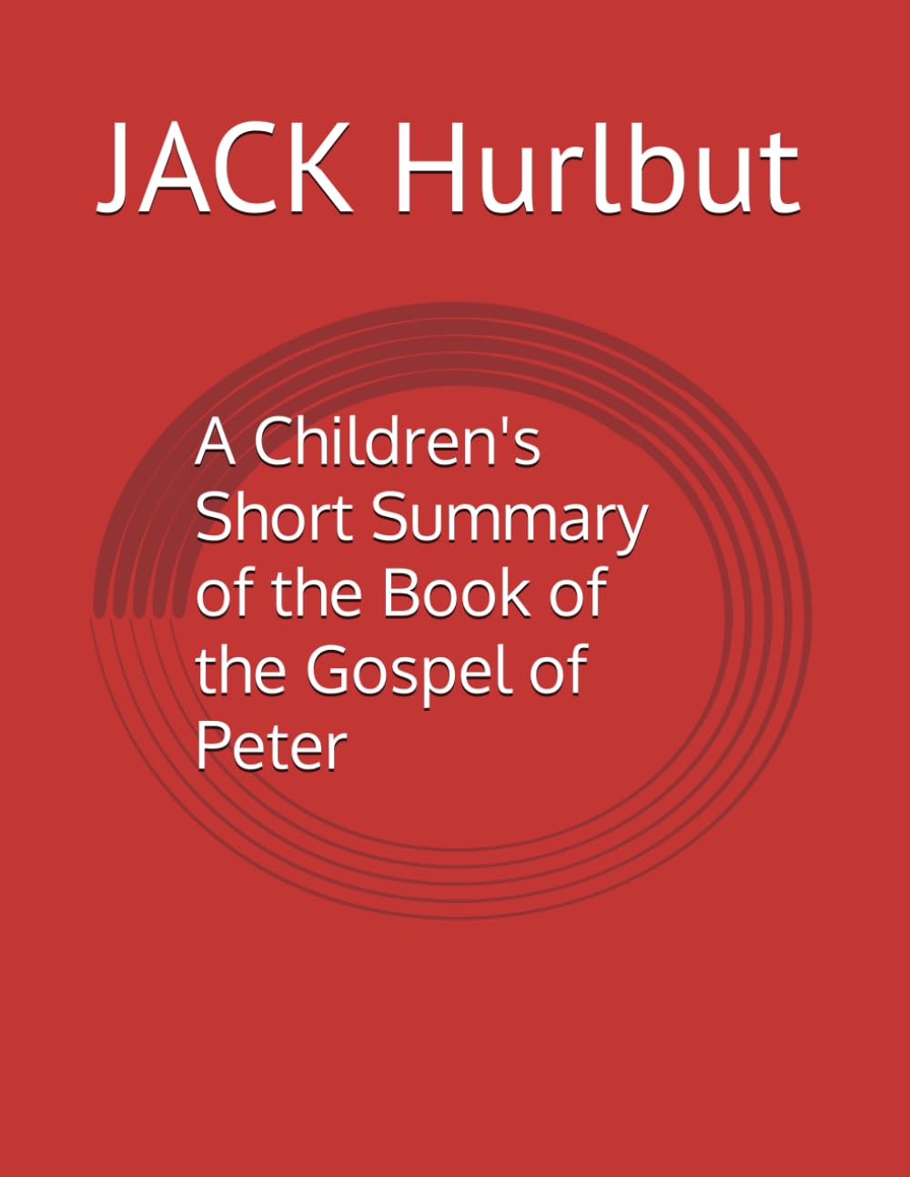 A Children's Short Summary of the Book of the Gospel of Peter