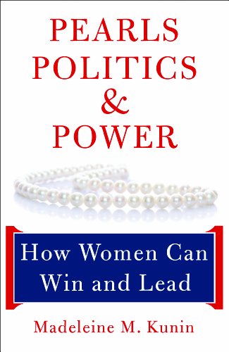 Pearls, Politics, and Power: How Women Can Win and Lead