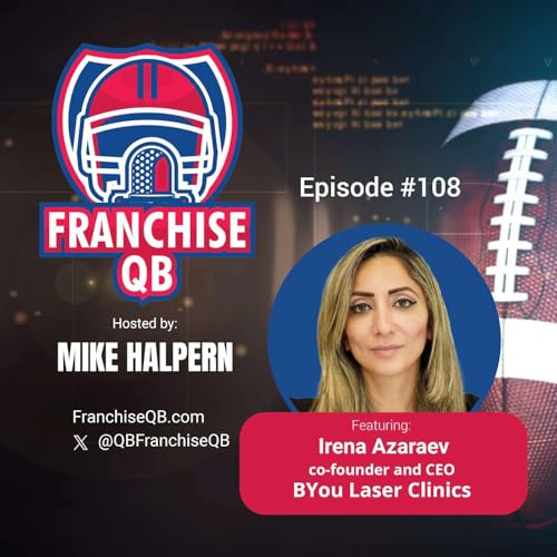 Episode 108: BYou Laser Clinics: Capturing the $27B Beauty Boom Franchise Opportunity