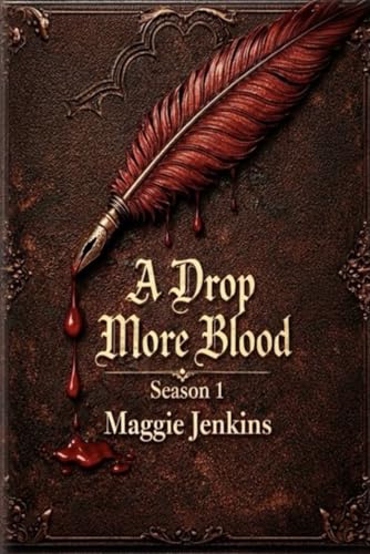 A Drop More Blood: Season 1