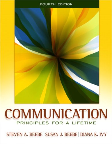 Communication: Principles for a Lifetime (4th Edition) - Steven A. Beebe