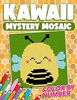 Kawaii Mystery Mosaic Color By Number: Wonderful Color Quest Extreme Challenges with Hidden Pictures for Stress Relief, Great Pixel Art Coloring Pages for Everyone B0D82CYP6M Book Cover