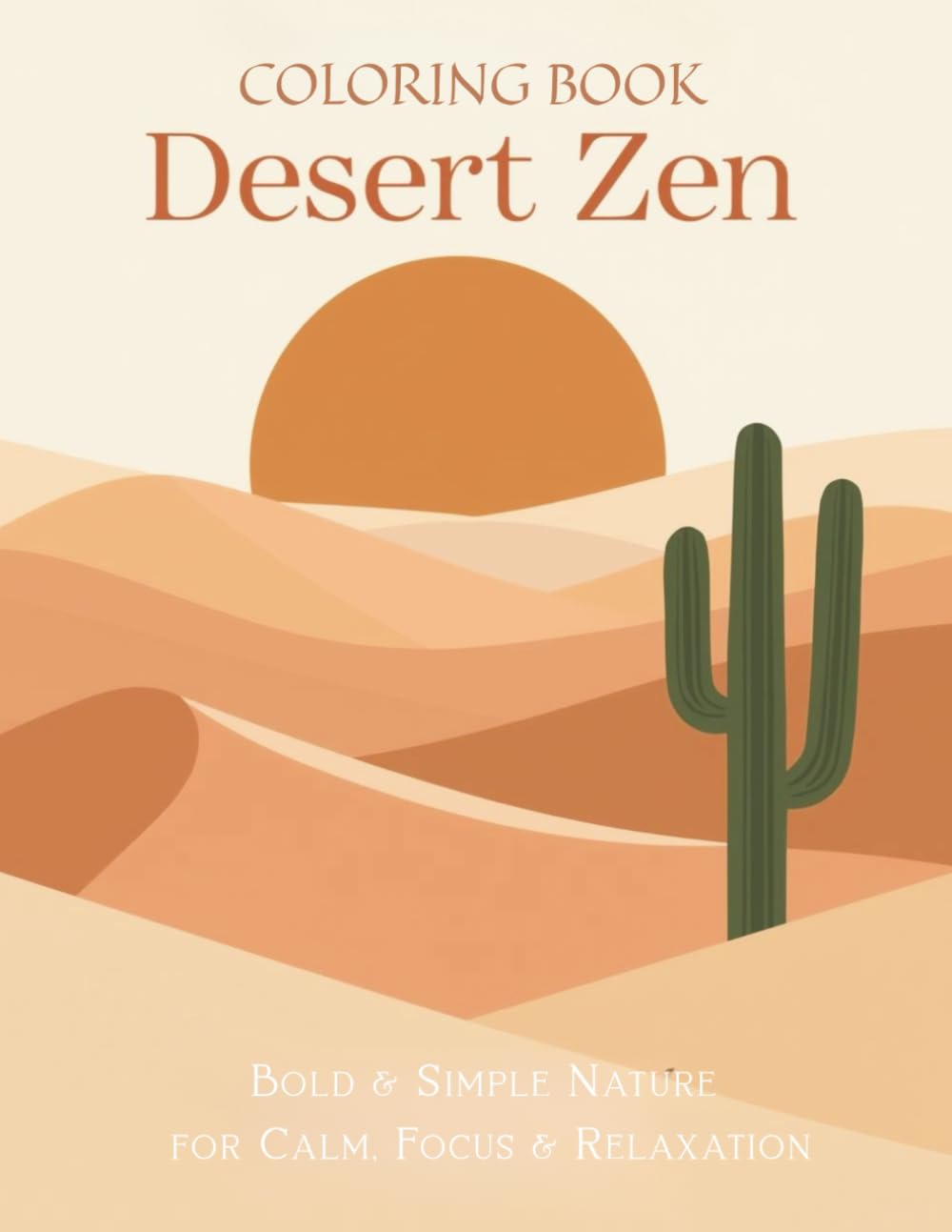 Desert Zen Coloring Book: Bold & Simple Nature for Calm, Focus & Relaxation