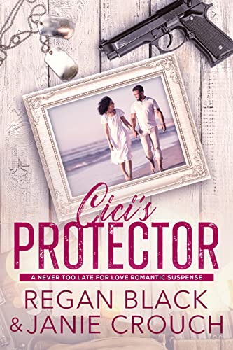 Cici’s Protector (Never Too Late For Love Romantic Suspense: Ellington Cove Book 5)