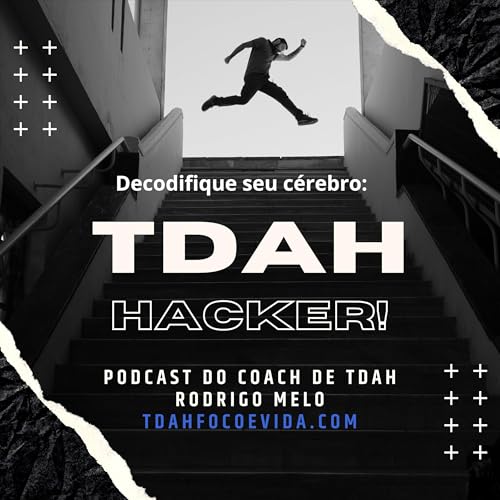 TDAH Hacker Podcast Por Rodrigo Melo capa