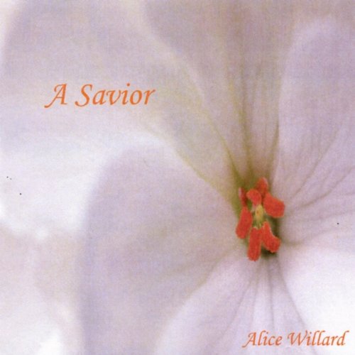 Amazon.com: A Savior : Alice Willard: Digital Music