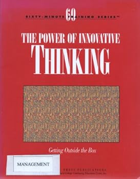 Paperback The power of innovative thinking: Getting outside the box (Sixty-minute training series) Book