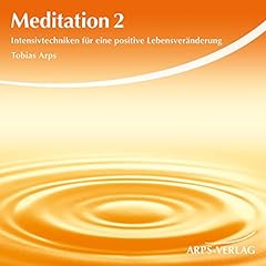 Meditation 2. Intensivtechniken f&uuml;r eine positive Lebensver&auml;nderung cover art