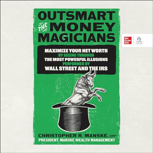 Outsmart the Money Magicians Maximize Your Net Worth by
