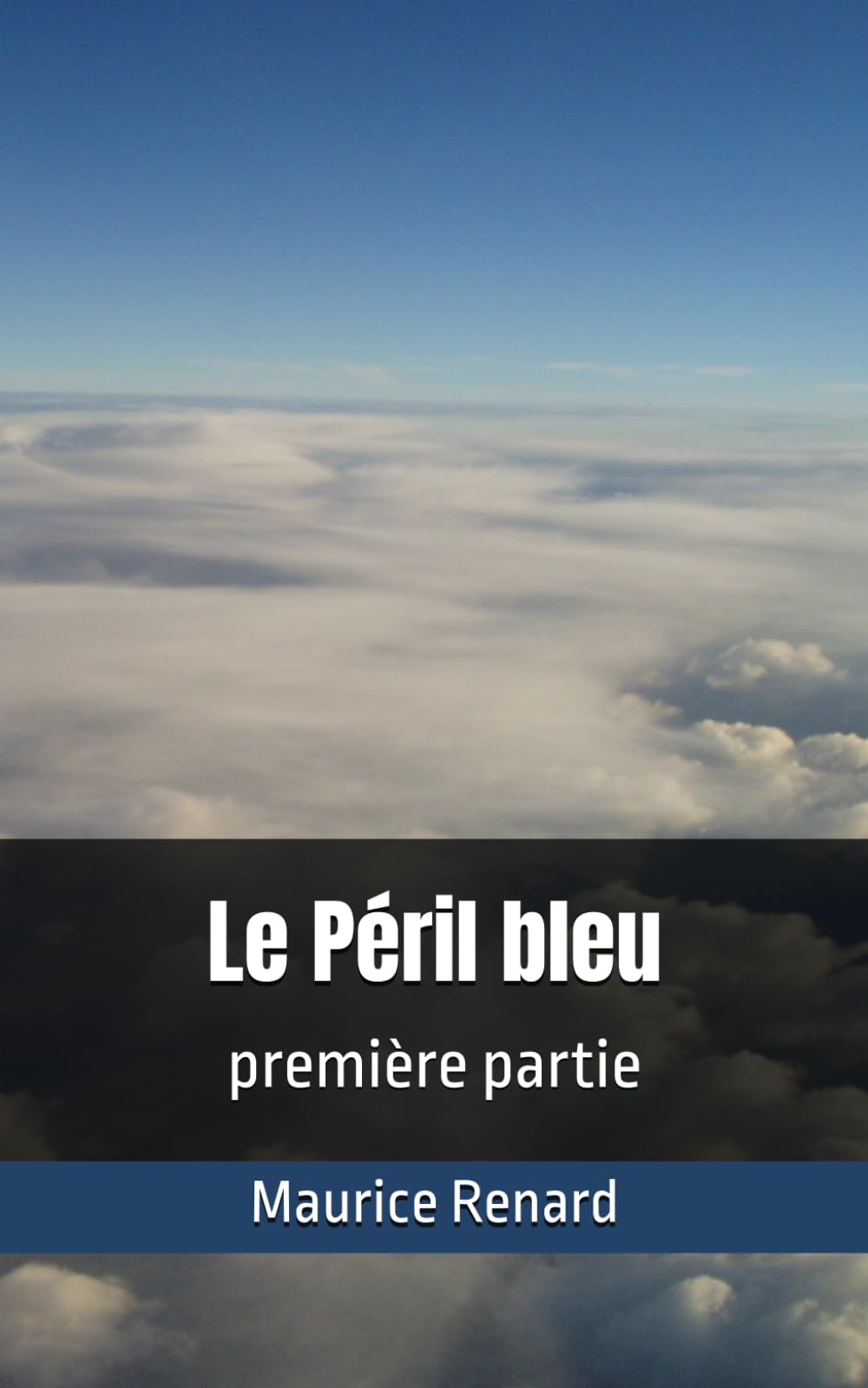 Le Péril bleu: première partie