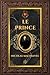 Le Prince - Nicolas Machiavel: &Atilde;dition collector int&Atilde;&copy;grale - Grand format 15 cm x 22 cm - (Annot&Atilde;&copy;e d'une biographie) (French Edition)