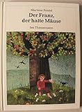  Der Franz, der hatte Mäuse