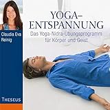  Yoga-Entspannung: Das Yoga-Nidra-Übungsprogramm für Körper und Geist