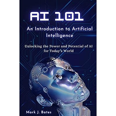 AI 101: AN INTRODUCTION TO ARTIFICIAL INTELLIGENCE