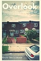 Overlook: A Story About Drugs, Disappointment and The American Dream 1980698333 Book Cover