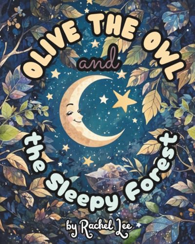 Olive the Owl and the Sleepy Forest B0G2L3JZQ8 Book Cover