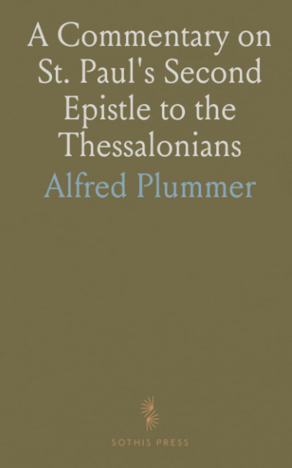 A Commentary on St. Paul's Second Epistle to the Thessalonians
