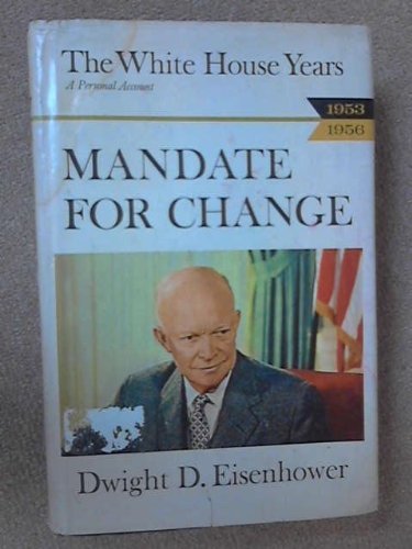 Mandate for Change, 1953-56 by Dwight D. Eisenh... B01HCA56F4 Book Cover